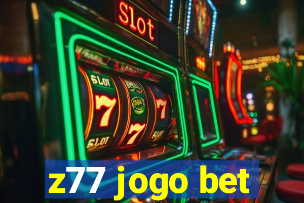 z77 jogo bet